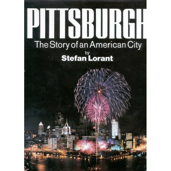 Pittsburgh: The Story of an American City, (Hardcover)