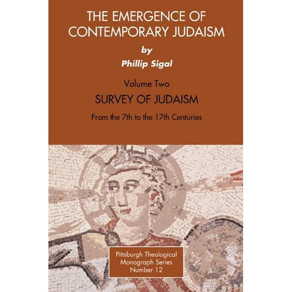 Pittsburgh Theological Monograph: The Emergence of Contemporary Judaism, Volume 2 (Paperback)