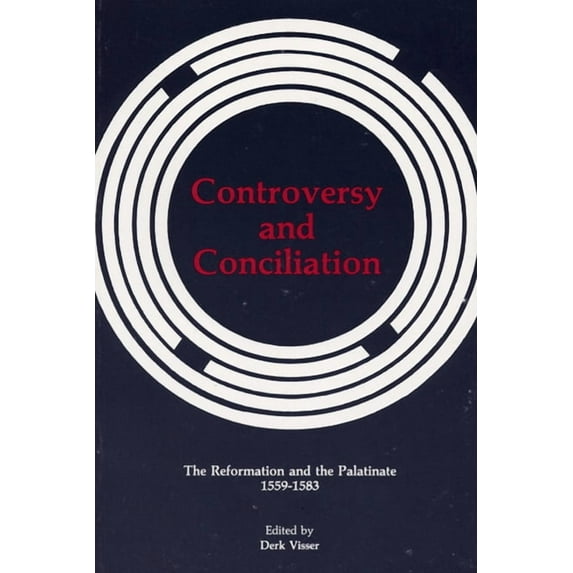 Pittsburgh Theological Monographs-New: Controversy and Conciliation (Paperback)