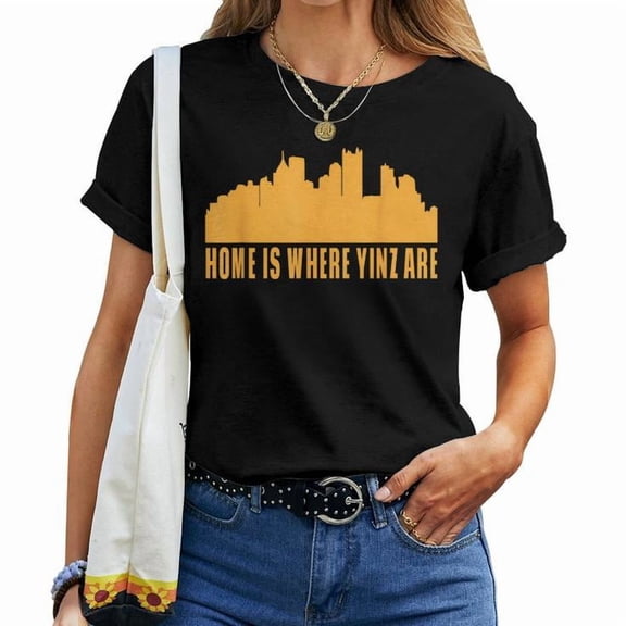 Pittsburgh Yinzer Home Is Where Yinz Are Graphic Cotton T-Shirt Women Adult Soft Breathable Tee Casual Wear Comfortable Everyday Outfit, Size S, Color Black
