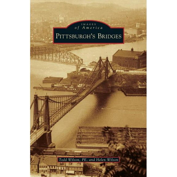 Pittsburgh's Bridges (Hardcover)