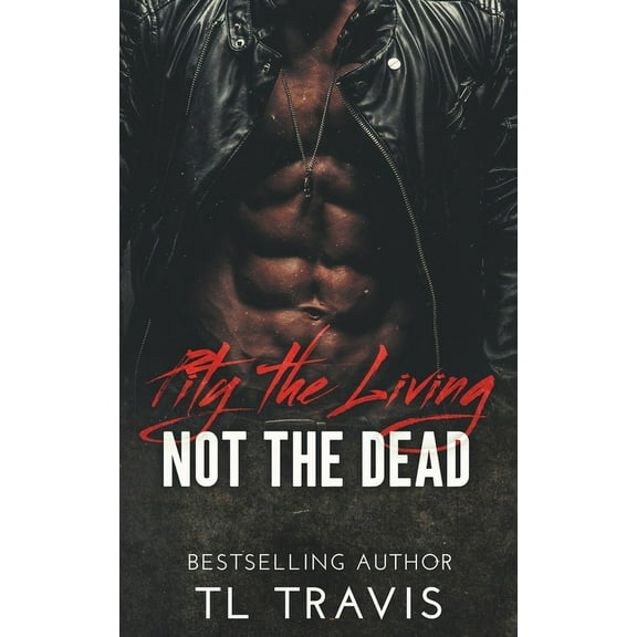 Pity the Living, Not the Dead, (Paperback)