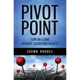 thumbnail image 1 of Pre-Owned Pivot Point: Turn On A Dime Without Sacrificing Results, 9780692823088, 0692823085, Paperback, 1 edition, 1 of 1