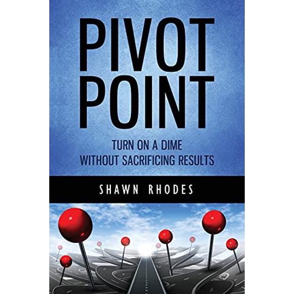 Pre-Owned Pivot Point: Turn On A Dime Without Sacrificing Results, 9780692823088, 0692823085, Paperback, 1 edition