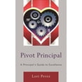 thumbnail image 1 of Pivot Principal: A Principal's Guide to Excellence, (Paperback), 1 of 1
