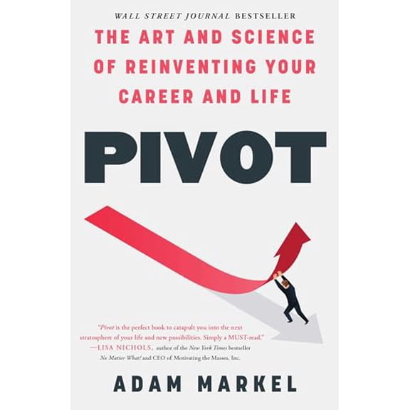 Pre-Owned Pivot: The Art and Science of Reinventing Your Career and Life (Paperback) 1476779481 9781476779485