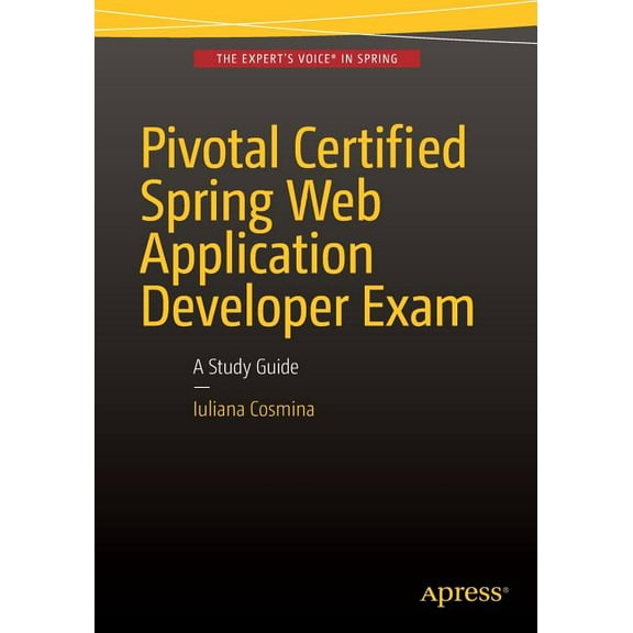 Pivotal Certified Spring Web Application Developer Exam: A Study Guide, (Paperback)