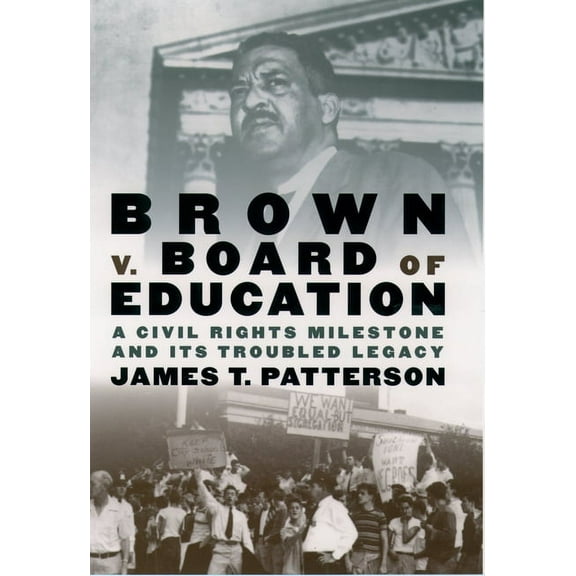 Pivotal Moments in American History Brown V. Board of Education: A Civil Rights Milestone and Its Troubled Legacy, (Paperback)