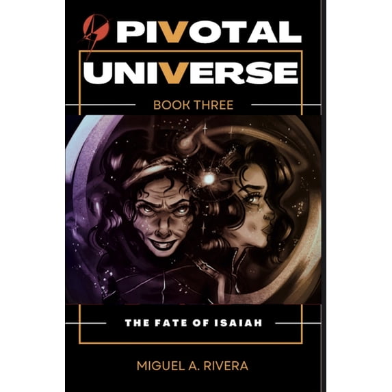Pivotal Universe: Pivotal Universe 3 : The fate of Isaiah (Series #3) (Paperback)