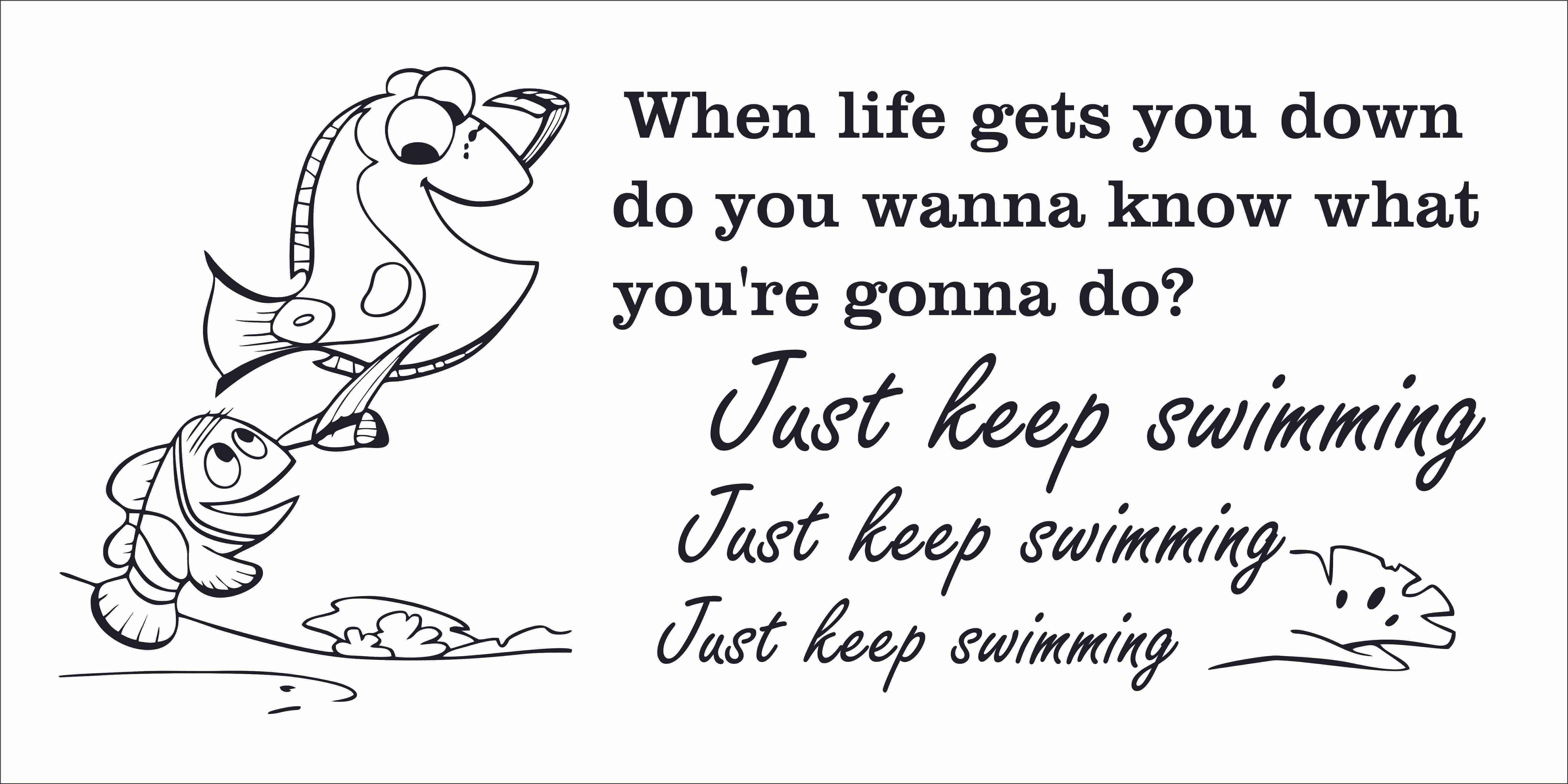 Pixar Animation Finding Nemo Movie Quotes Dory And Nemo Wall Decal - When  Life Gets You Down Do You Wanna Know What You're Gonna Do Just Keep Swimming