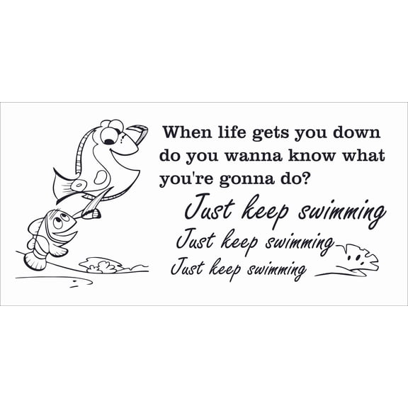 Pixar Animation Finding Nemo Movie Quotes Dory And Nemo Wall Decal - When Life Gets You Down Do You Wanna Know What You're Gonna Do Just Keep Swimming | 10" x 20" Vinyl Stick And Peel Home Decoration