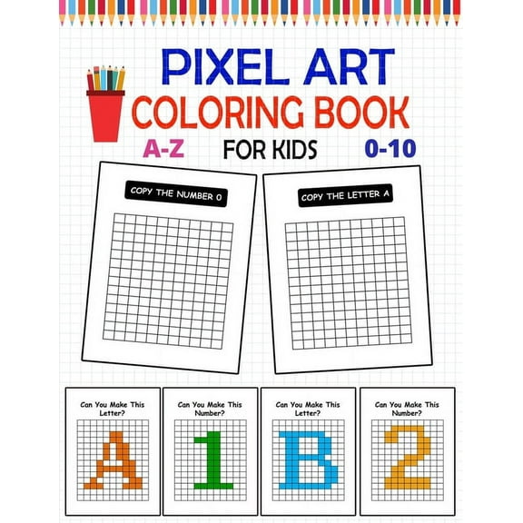 Pixel Art Coloring Book For Kids: Pixel Coloring Book For Kids, Visual Motor Workbook, Coloring Squares To Make Letters , (Paperback)