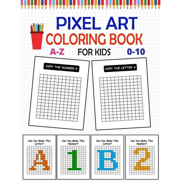 Pixel Art Coloring Book For Kids: Pixel Coloring Book For Kids, Visual Motor Workbook, Coloring Squares To Make Letters And Numbers (Paperback)