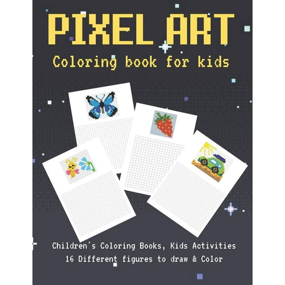Pixel Art Coloring Book For kids: Pixel Art Coloring Book for kids boys and girls to draw and color, Create Graphics for Games, Animations, and More! 8.5 x 11 16 uniques figues and croquis to draw and