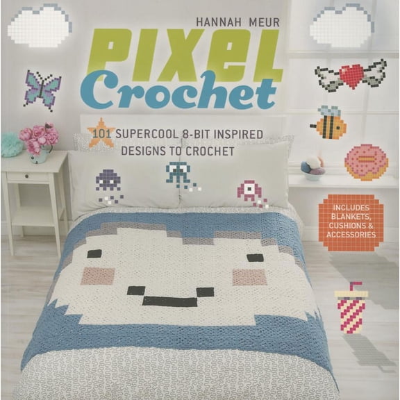 Pixel Crochet: 101 Supercool 8-Bit Inspired Designs to Crochet (Paperback) by Hannah Meur