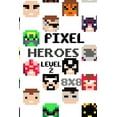 thumbnail image 1 of Pixel Heroes Level 2, (Paperback), 1 of 1