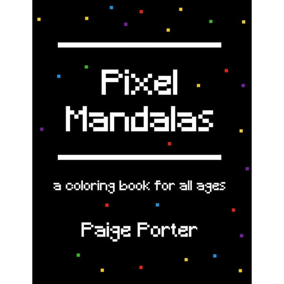 Pixel Mandalas: A Coloring Book For All Ages (Paperback)