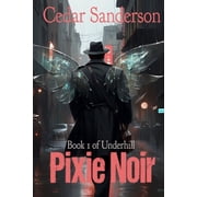 Pixie for Hire Pixie Noir, Book 1, (Paperback)