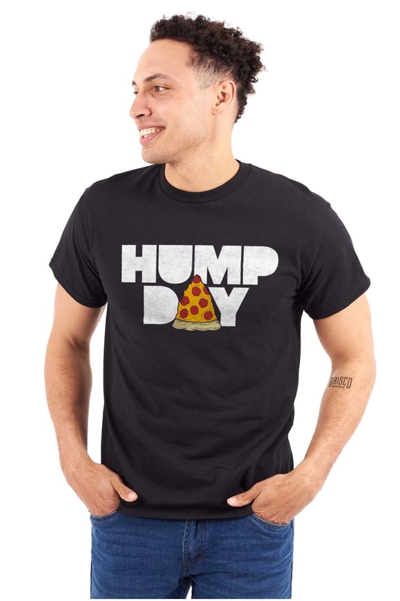 Pizza Hump Day Office Job Funny Work Men's Graphic T Shirt Tees Brisco Brands X