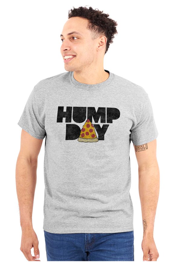 Pizza Hump Day Office Job Funny Work Men's Graphic T Shirt Tees Brisco Brands X