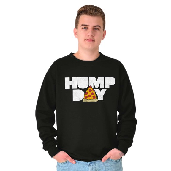 Pizza Hump Day Office Job Funny Work Sweatshirt for Men or Women Brisco Brands L