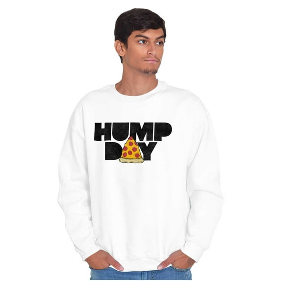 Pizza Hump Day Office Job Funny Work Sweatshirt for Men or Women Brisco Brands S