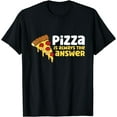 thumbnail image 1 of Pizza Is Always The Answer T-Shirt, 1 of 4