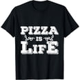 thumbnail image 1 of Pizza Is Life Cool Italian Food Lover Tee T-Shirt, 1 of 3