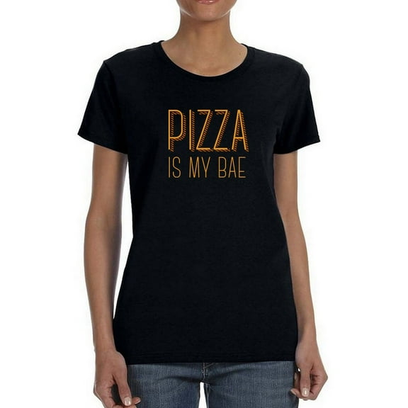 "Pizza Is My Bae" Funny Food Quote Women Black T-Shirt, Female Large
