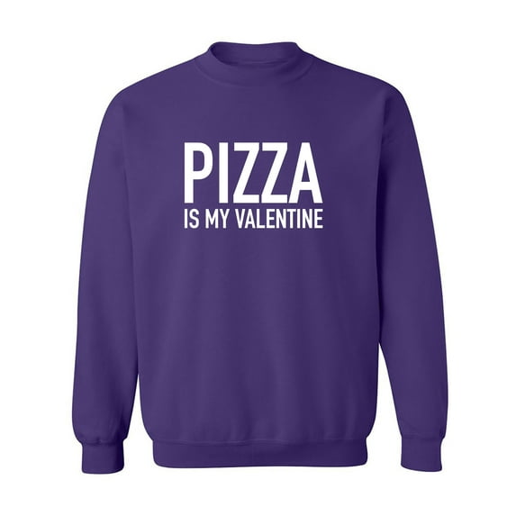 Pizza Is My Valentine Crewneck Sweatshirt