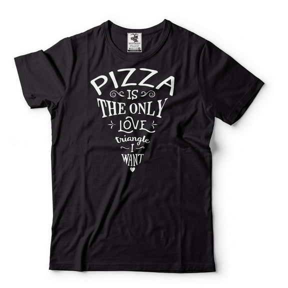 Pizza Is The Only Love Triangle I Want Shirt Pizza Shirts Pizza Lover Gifts Funny Saying Tee (XX-Large Black)