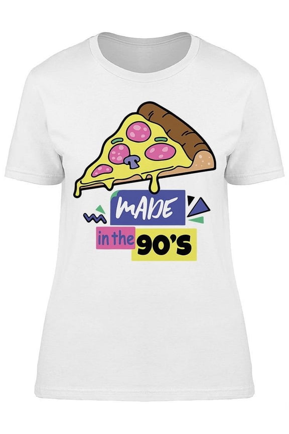 Pizza Made In The 90s Women's T-shirt