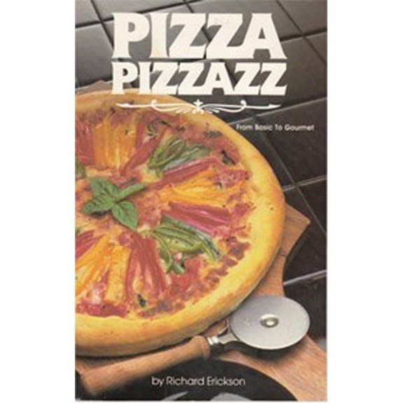 Pre-Owned Pizza Pizzazz: From Basic to Gourmet (Monitor collectors Series) (Paperback) 0942320190 9780942320190