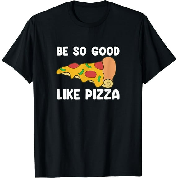 Pizza Quote - Food Lover Foodie Funny Pizza T-Shirt