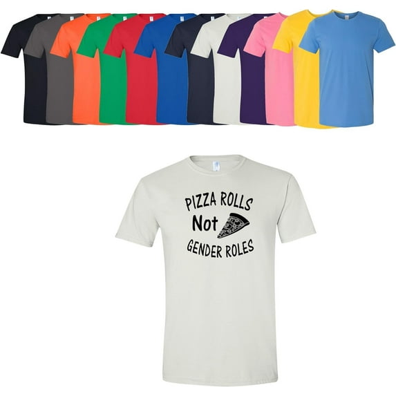 Pizza Rolls Not Gender Rolls Women's T Shirt Tee Assorted Colors And Sizes