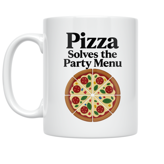 Pizza Solves the Party Menu - Pizza Enthusiast - 11 oz Ceramic Coffee Mug