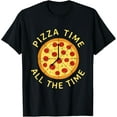 thumbnail image 1 of Pizza Time All the Time - Food Lover Foodie T-Shirt, 1 of 6