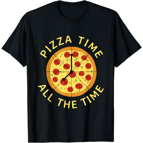Pizza Time All the Time - Food Lover Foodie T-Shirt