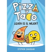 Pizza and Taco Pizza Y Taco  Qui n Es El Mejor? A Graphic Novel, Hardcover