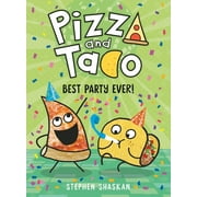 Pizza and Taco Pizza and Taco Best Party Ever! A Graphic Novel, Hardcover