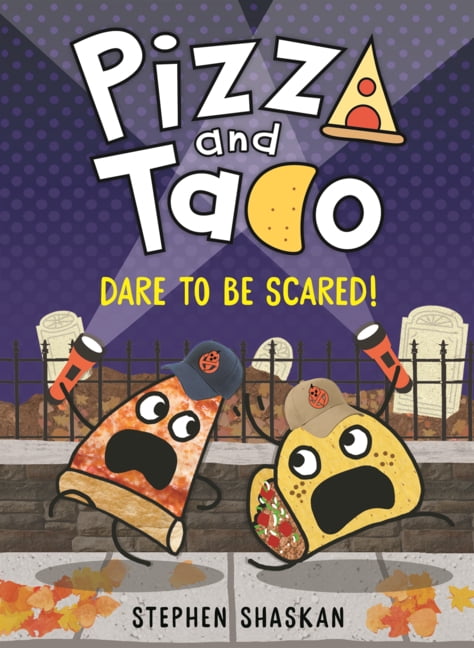Pizza and Taco Pizza and Taco: Dare to Be Scared!, (Hardcover)