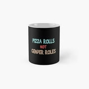 Pizza product - Rolls Not Gender Roles - Gits or ood Lovers Classic Mug