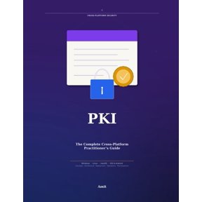 Pki: The Complete Cross-Platform Practitioner's Guide: Public-Key Infrastructure for Windows, Linux, macOS, and Mobile, (Paperback)