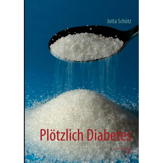Plötzlich Diabetes : Es geht auch ohne Pillen (Paperback)