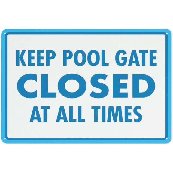 Placards Of Metal Keep Pool Gate Closed At All Times Aluminum Sign Fade Resistant Easy Mounting Indoor/Outdoor Use Sign 12X8 Inch