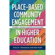Place-Based Community Engagement in Higher Education: A Strategy to Transform Universities and Communities (Paperback)