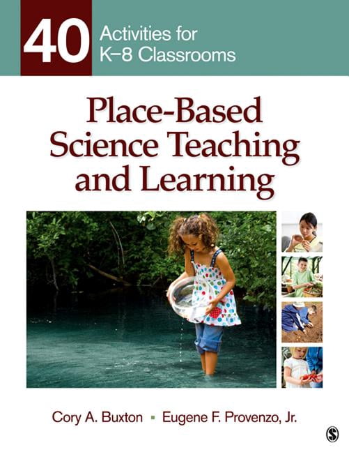 Place-Based Science Teaching and Learning: 40 Activities for K-8 Classrooms, (Paperback)
