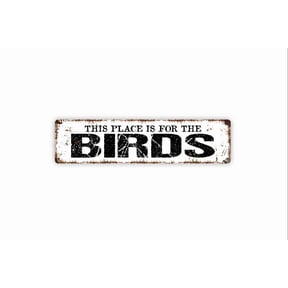 This Place Is For The Birds Sign - Bird Feeder Sign Garden Bird Bath Rustic Street Metal Aluminum Sign or Door Name Plate Plaque - Size: 16 x 4 Inches