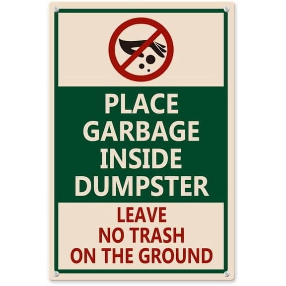 Place Garbage Inside Dumpster Leave No Trash on The Ground Aluminum Sign 8×12in, Sturdy Aluminum Signs Rust Free, No Dumping Signs, No Littering Easy to Install