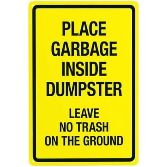Place Garbage Inside Dumpster Leave No Trash On The Ground Warning Sign, Prohibition Security Metal Signs for Business Home Garage Street Wall Safety Caution Custom Decor 8 x 12 Inch